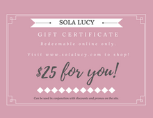 Load image into Gallery viewer, Sola Lucy Gift Certificates
